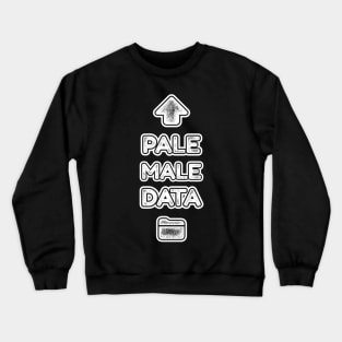 Pale Male Data selfie funny tech meme Crewneck Sweatshirt